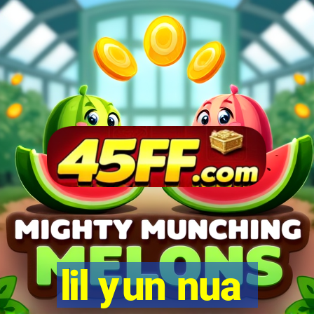 lil yun nua